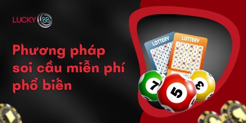 Soi Cầu 3 Miền Miễn Phí: Bí Kíp Chốt Số Mới Nhất Tại Lucky88 3 Phương pháp soi cầu miễn phí phổ biến