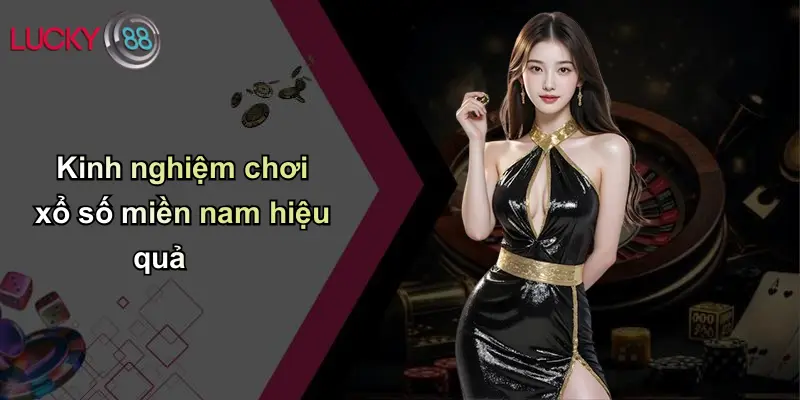 Xổ Số Miền Nam: Bí Quyết Chơi Và Thắng Lớn Cùng Lucky88 4 Kinh nghiệm chơi xổ số miền nam hiệu quả