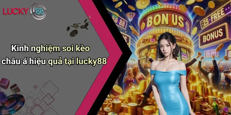 Kèo Châu Á: Phân Tích Chi Tiết Và Kinh Nghiệm Soi Kèo Tại Lucky88 3 Kinh nghiệm soi kèo châu á hiệu quả tại lucky88