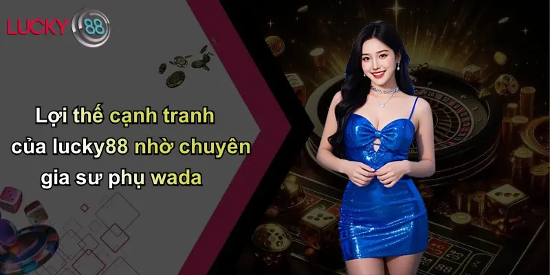 Sư Phụ Wada: Chân Dung Chuyên Gia Soi Kèo Đình Đám Tại Lucky88 3 Lợi thế cạnh tranh của lucky88 nhờ chuyên gia sư phụ wada