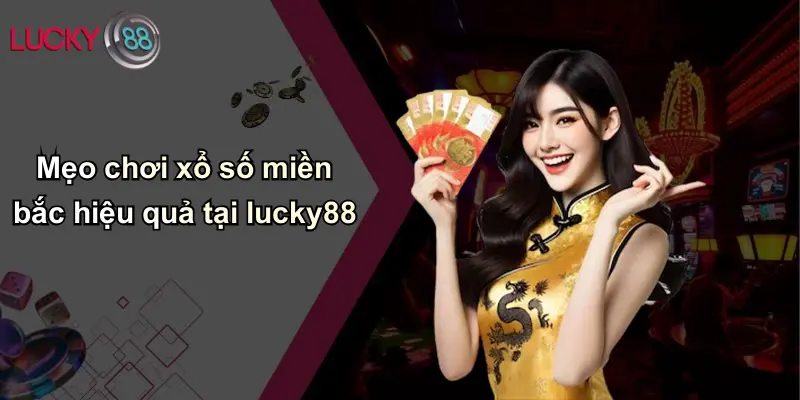 Lucky88 – nền tảng xổ số miền bắc đáng tin cậy